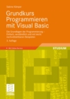Grundkurs Programmieren mit Visual Basic : Die Grundlagen der Programmierung - Einfach, verstandlich und mit leicht nachvollziehbaren Beispielen - eBook