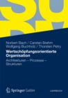 Wertschopfungsorientierte Organisation : Architekturen - Prozesse - Strukturen - eBook