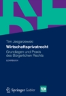 Wirtschaftsprivatrecht : Grundlagen und Praxis des Burgerlichen Rechts - eBook