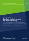 Symbole als Instrumente der Markenfuhrung : Eine kommunikations- und wirtschaftswissenschaftliche Analyse unter besonderer Berucksichtigung von Stadtmarken - eBook