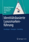 Identitatsbasierte Luxusmarkenfuhrung : Grundlagen - Strategien - Controlling - eBook