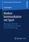 Markenkommunikation mit Sport : Wirkungsmodell fur die Markenfuhrung aus Sicht der Service-Dominant Logic - eBook