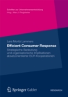 Efficient Consumer Response : Strategische Bedeutung und organisatorische Implikationen absatzorientierter ECR-Kooperationen - eBook