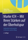 Marke ICH - Mit Ihren Starken auf der Uberholspur : Authentisch und souveran im Business und im Alltag - eBook