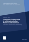 Corporate Governance in mittelstandischen Familienunternehmen : Theorien, Feldstudien, Umsetzung - eBook