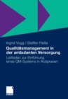 Qualitatsmanagement in der ambulanten Versorgung : Leitfaden zur Einfuhrung eines QM-Systems in Arztpraxen - eBook