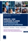 Berufs- und Karriere-Planer Steuerberater | Wirtschaftsprufer : Perspektiven - Berufsbilder - Prufungen - Expertentipps - eBook