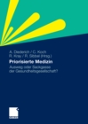 Priorisierte Medizin : Ausweg oder Sackgasse der Gesundheitsgesellschaft? - eBook