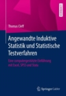 Angewandte Induktive Statistik und Statistische Testverfahren : Eine computergestutzte Einfuhrung mit Excel, SPSS und Stata - eBook