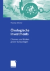 Okologische Investments : Chancen und Risiken gruner Geldanlagen - eBook