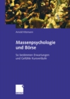 Massenpsychologie und Borse : So bestimmen Erwartungen und Gefuhle Kursverlaufe - eBook