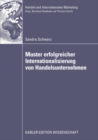 Muster erfolgreicher Internationalisierung von Handelsunternehmen : Eine empirische Analyse auf Basis des Konfigurationsansatzes und des Integration-Responsiveness-Frameworks - eBook