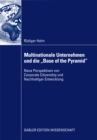 Multinationale Unternehmen und die "Base of the Pyramid" : Neue Perspektiven von Corporate Citizenship und Nachhaltiger Entwicklung - eBook