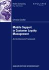 Mobile Support in Customer Loyalty Management : An Architectural Framework - eBook
