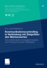 Kommunikationscontrolling in Verbindung mit Zielgroen des Markenwertes : Eine methodische Herangehensweise und Prufung an einem Fallbeispiel - eBook