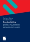 Emotion Selling : Messbar mehr verkaufen durch neue Erkenntnisse der Neurokommunikation - eBook