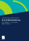 B-to-B-Markenfuhrung : Grundlagen -  Konzepte - Best Practice - eBook