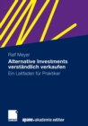 Alternative Investments verstandlich verkaufen : Ein Leitfaden fur Praktiker - eBook