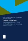 Positive Leadership : Psychologie erfolgreicher Fuhrung Erweiterte Strategien zur Anwendung des Grid-Modells - eBook