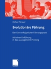 Evolutionare Fuhrung : Der Kern erfolgreicher Fuhrungspraxis. Mit einer Einfuhrung in das Management-Profiling - eBook