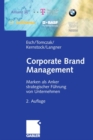 Corporate Brand Management : Marken als Anker strategischer Fuhrung von Unternehmen - eBook