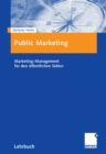 Public Marketing : Marketing-Management fur den offentlichen Sektor - eBook
