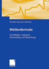Wetterderivate : Grundlagen, Exposure, Anwendung und Bewertung - eBook
