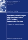 Eigenkapitalbeteiligungen an projektfinanzierten PPP-Projekten im deutschen Hochbau : Perspektive von Finanzintermediaren - eBook
