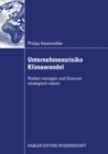 Unternehmensrisiko Klimawandel : Risiken managen und Chancen strategisch nutzen - eBook