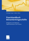 Praxishandbuch Borsentermingeschafte : Erfolgreich mit Optionen, Optionsscheinen und Futures - eBook