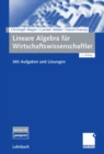 Lineare Algebra fur Wirtschaftswissenschaftler : Mit Aufgaben und Losungen - eBook