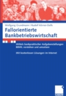 Fallorientierte Bankbetriebswirtschaft : Anhand bankpraktischer Aufgabenstellungen BBWL verstehen und umsetzen. Mit kostenlosen Losungen im Internet. - eBook