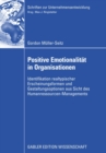 Positive Emotionalitat in Organisationen : Identifikation realtypischer Erscheinungsformen und Gestaltungsoptionen aus Sicht des Humanressourcen-Managements - eBook