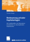 Besteuerung privater Kapitalanlagen : Mit traditionellen und alternativen Investments zur steueroptimalen Depotstruktur - eBook