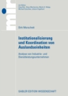 Institutionalisierung und Koordination von Auslandseinheiten : Analyse von Industrie- und Dienstleistungsunternehmen - eBook