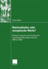Nationalkultur oder europaische Werte? : Britische, deutsche und franzosische Auswartige Kulturpolitik zwischen 1989 und 2003 - eBook