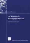 The Automotive Development Process : A Real Options Analysis - eBook