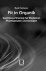 Fit in Organik : Das Klausurtraining fur Mediziner, Pharmazeuten und Biologen - eBook
