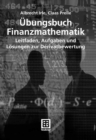 Ubungsbuch Finanzmathematik : Leitfaden, Aufgaben und Losungen zur Derivatbewertung - eBook