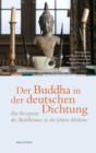 Der Buddha in der deutschen Dichtung : Zur Rezeption des Buddhismus in der fruhen Moderne - eBook