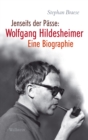 Jenseits der Passe: Wolfgang Hildesheimer : Eine Biographie - eBook