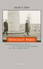 Holocaust-Angst : Die Bundesrepublik, die USA und die Erinnerung an den Judenmord seit den siebziger Jahren - eBook