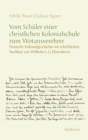 Vom Schuler einer christlichen Kolonialschule zum Wotansverehrer : Deutsche Kolonialgeschichte im schriftlichen Nachlass von Wilhelm L. G. Elmenhorst - eBook