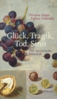 Gluck, Tragik, Tod, Sinn : Vier literarische Entwurfe - eBook