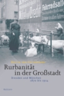 Rurbanitat in der Grostadt : Dresden und Munchen 1870 bis 1914 - eBook