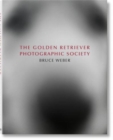 Bruce Weber. The Golden Retriever Photographic Society - Book