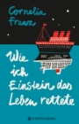 Wie ich Einstein das Leben rettete - eBook