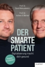 Der smarte Patient : Digitalisierung macht dich gesund - eBook