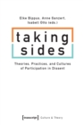 Taking Sides – Theories, Practices, and Cultures of Participation in Dissent - Book