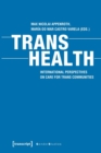 Trans Health - Global Perspectives on Care for Trans Communities - Book